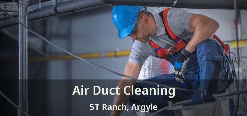 Air Duct Cleaning 5T Ranch, Argyle - TX