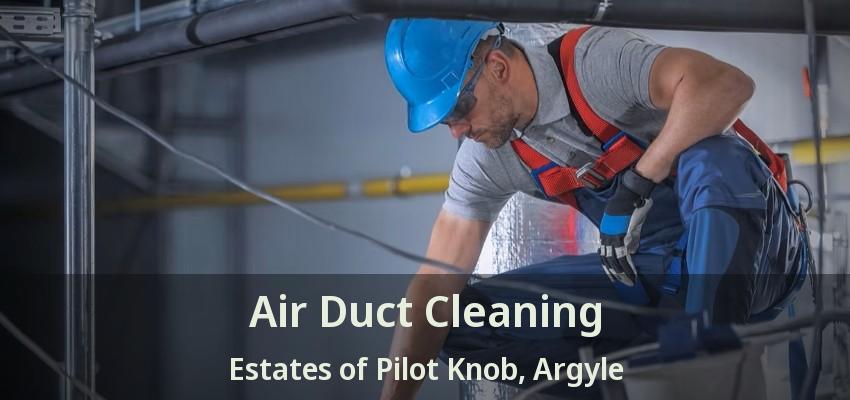 Air Duct Cleaning Estates of Pilot Knob, Argyle - TX
