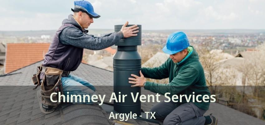 Chimney Air Vent Services Argyle - TX