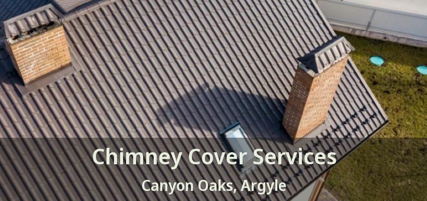 Chimney Cover Services Canyon Oaks, Argyle - TX