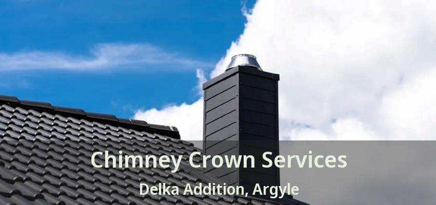 Chimney Crown Services Delka Addition, Argyle - TX