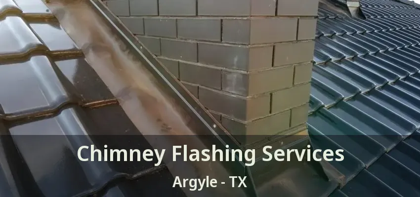 Chimney Flashing Services Argyle - TX