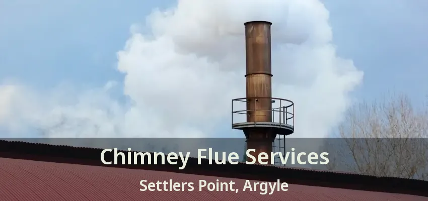 Chimney Flue Services Settlers Point, Argyle - TX