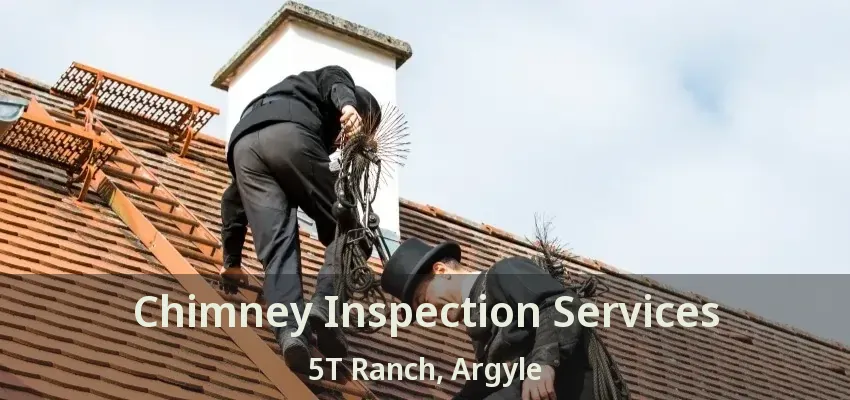 Chimney Inspection Services 5T Ranch, Argyle - TX