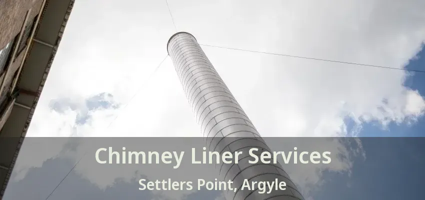 Chimney Liner Services Settlers Point, Argyle - TX