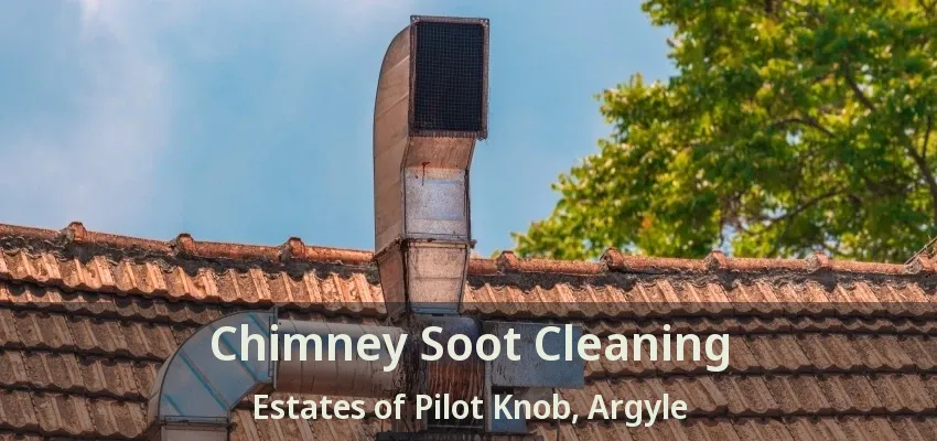 Chimney Soot Cleaning Estates of Pilot Knob, Argyle - TX