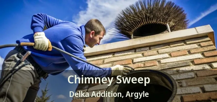 Chimney Sweep Delka Addition, Argyle - TX