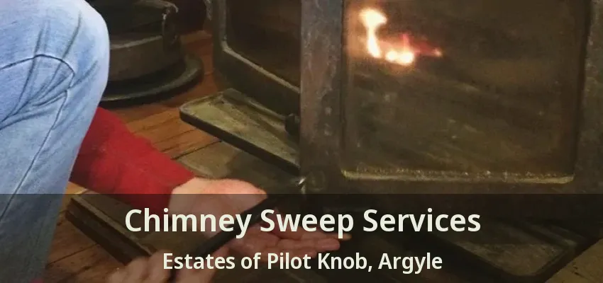 Chimney Sweep Services Estates of Pilot Knob, Argyle - TX