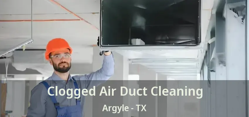 Clogged Air Duct Cleaning Argyle - TX