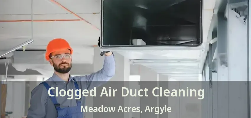 Clogged Air Duct Cleaning Meadow Acres, Argyle - TX