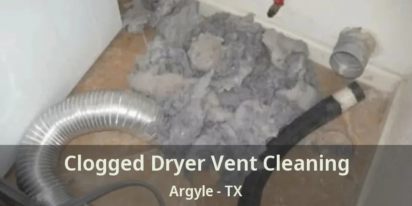 Clogged Dryer Vent Cleaning Argyle - TX