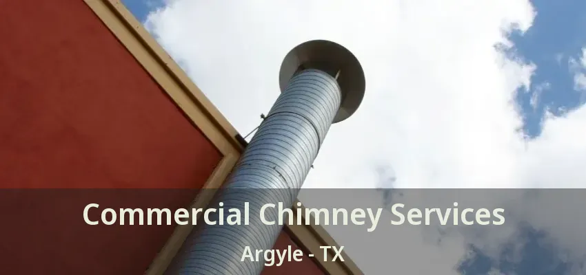 Commercial Chimney Services Argyle - TX