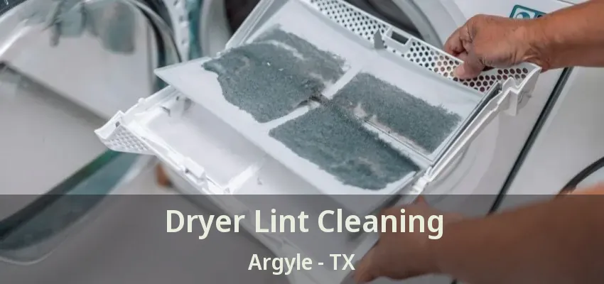 Dryer Lint Cleaning Argyle - TX