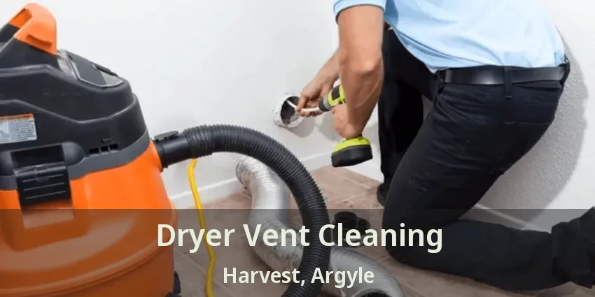 Dryer Vent Cleaning Harvest, Argyle - TX