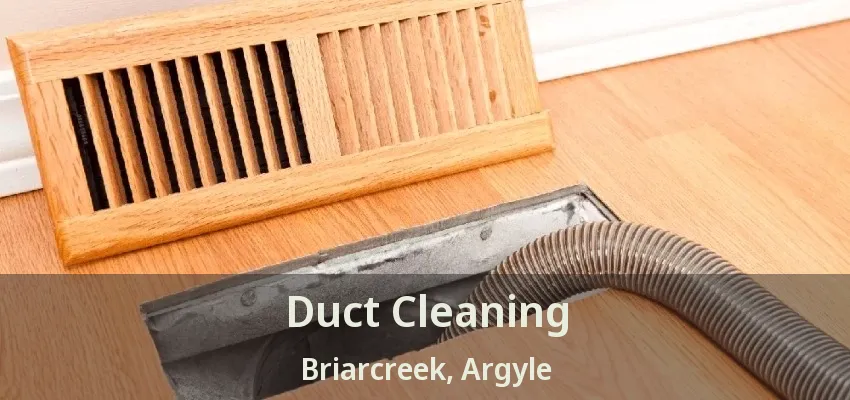 Duct Cleaning Briarcreek, Argyle - TX