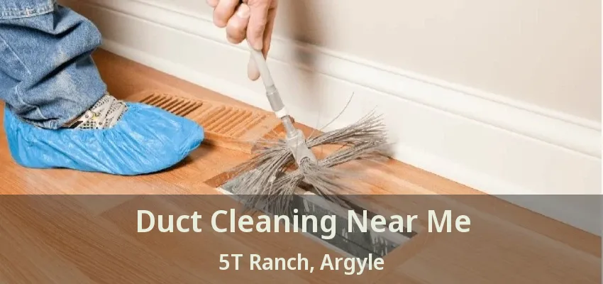 Duct Cleaning Near Me 5T Ranch, Argyle - TX