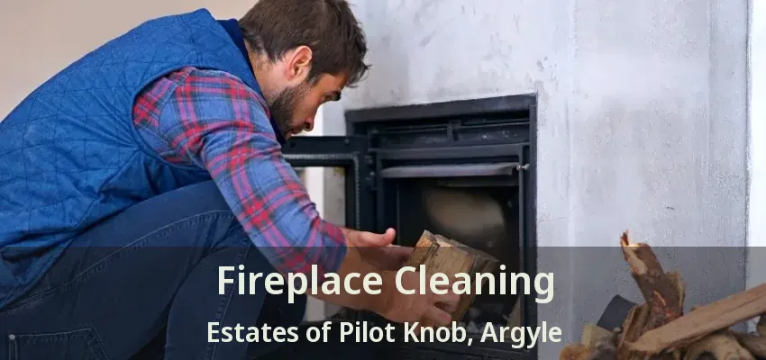 Fireplace Cleaning Estates of Pilot Knob, Argyle - TX