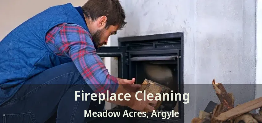 Fireplace Cleaning Meadow Acres, Argyle - TX