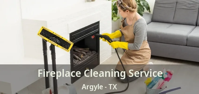 Fireplace Cleaning Service Argyle - TX
