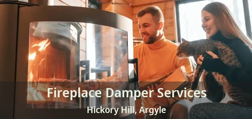 Fireplace Damper Services Hickory Hill, Argyle - TX