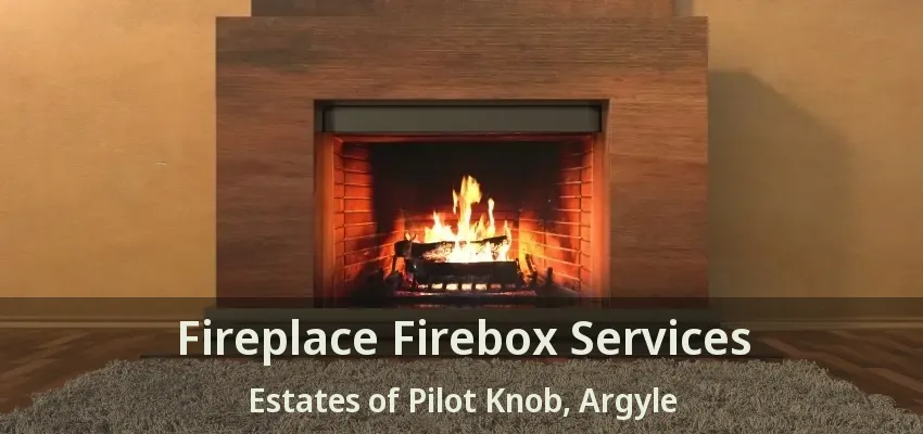Fireplace Firebox Services Estates of Pilot Knob, Argyle - TX