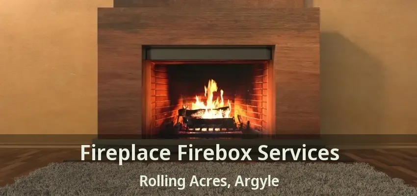 Fireplace Firebox Services Rolling Acres, Argyle - TX
