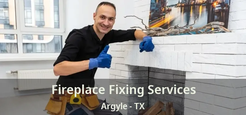 Fireplace Fixing Services Argyle - TX