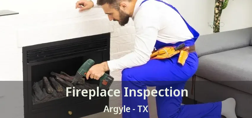 Fireplace Inspection Argyle - TX