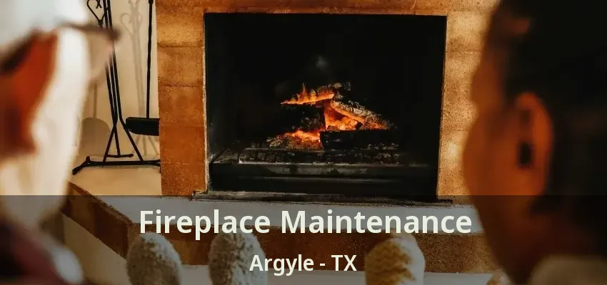 Fireplace Maintenance Argyle - TX