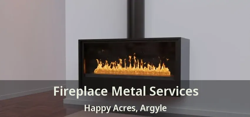 Fireplace Metal Services Happy Acres, Argyle - TX