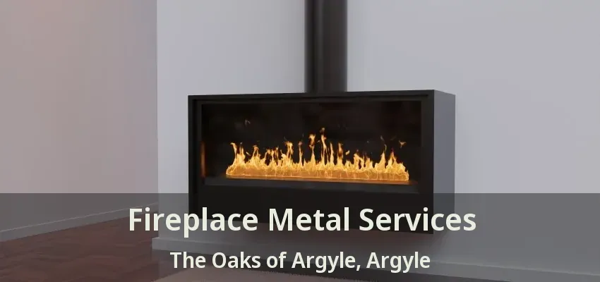 Fireplace Metal Services The Oaks of Argyle, Argyle - TX