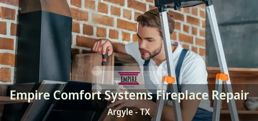 Empire Comfort Systems Fireplace Repair Argyle - TX