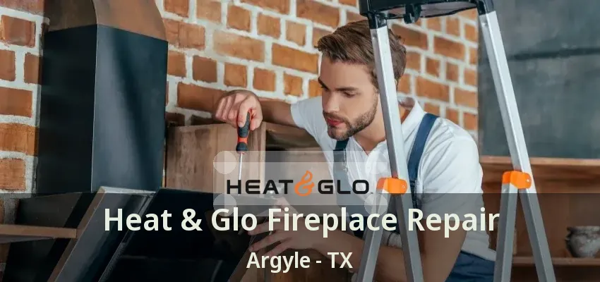 Heat & Glo Fireplace Repair Argyle - TX