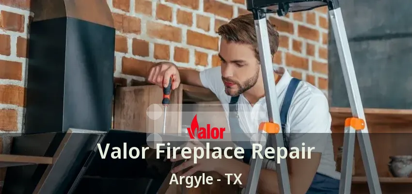 Valor Fireplace Repair Argyle - TX