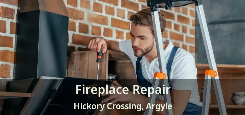 Fireplace Repair Hickory Crossing, Argyle - TX