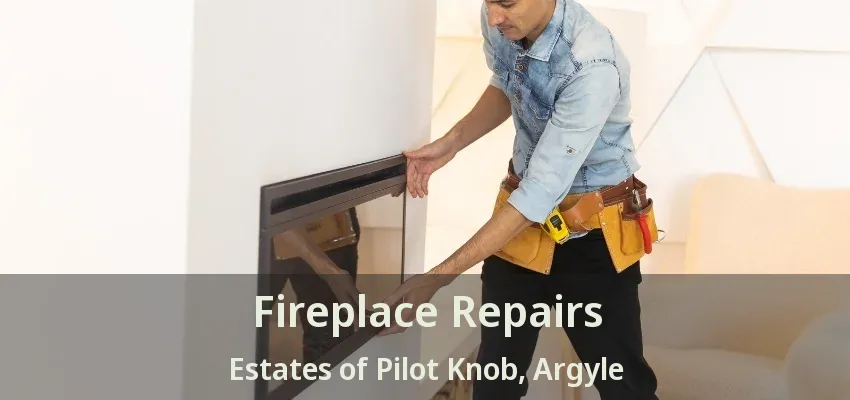 Fireplace Repairs Estates of Pilot Knob, Argyle - TX