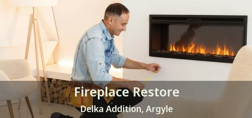Fireplace Restore Delka Addition, Argyle - TX