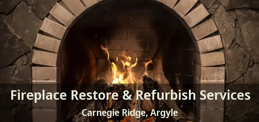 Fireplace Restore & Refurbish Services Carnegie Ridge, Argyle - TX