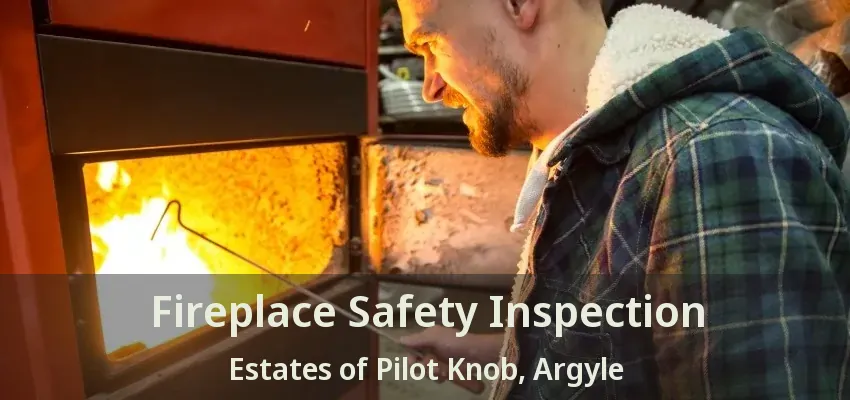 Fireplace Safety Inspection Estates of Pilot Knob, Argyle - TX