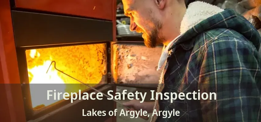 Fireplace Safety Inspection Lakes of Argyle, Argyle - TX