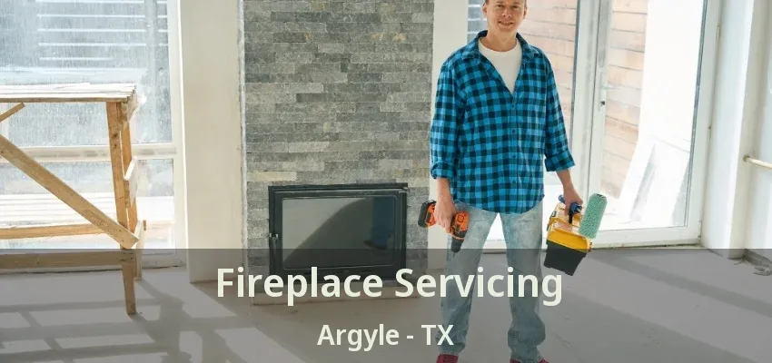 Fireplace Servicing Argyle - TX
