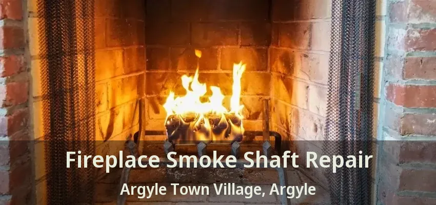Fireplace Smoke Shaft Repair Argyle Town Village, Argyle - TX
