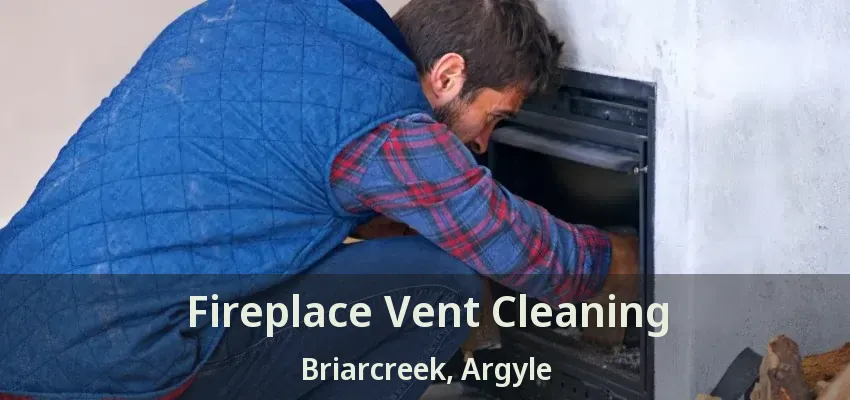 Fireplace Vent Cleaning Briarcreek, Argyle - TX