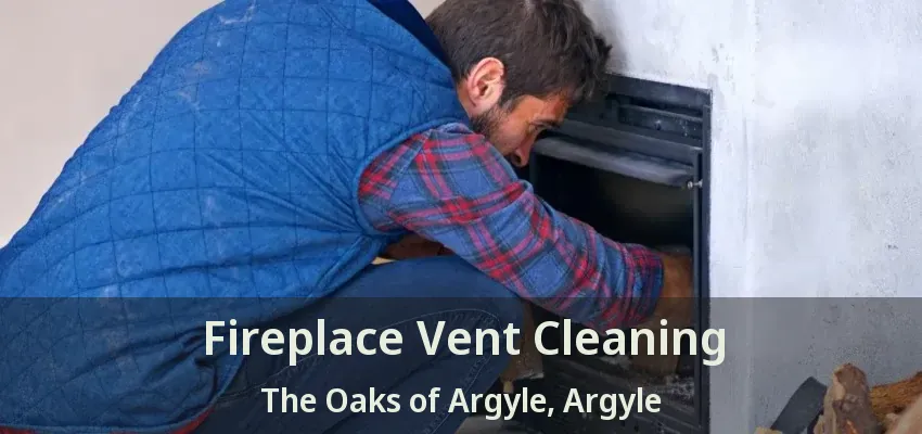 Fireplace Vent Cleaning The Oaks of Argyle, Argyle - TX