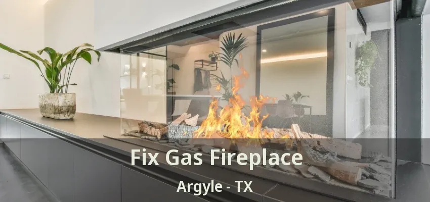 Fix Gas Fireplace Argyle - TX