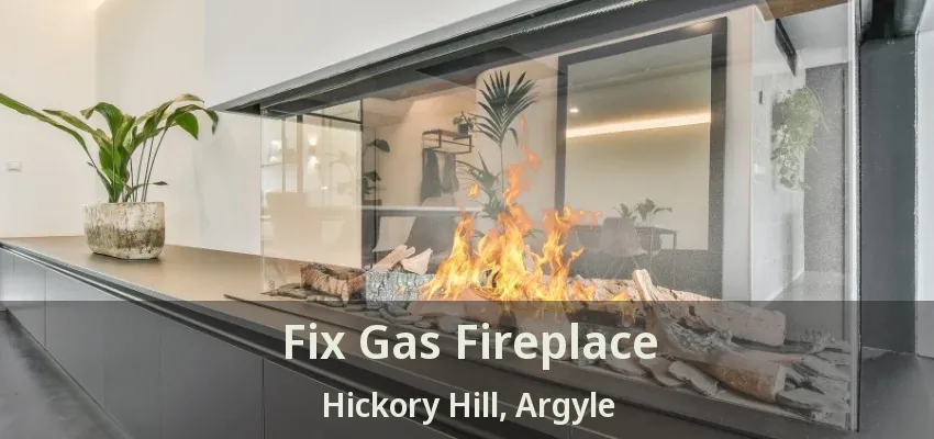 Fix Gas Fireplace Hickory Hill, Argyle - TX