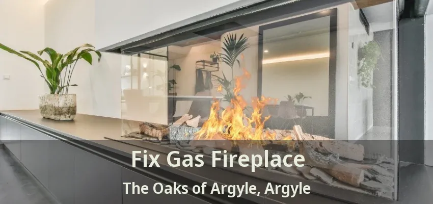 Fix Gas Fireplace The Oaks of Argyle, Argyle - TX