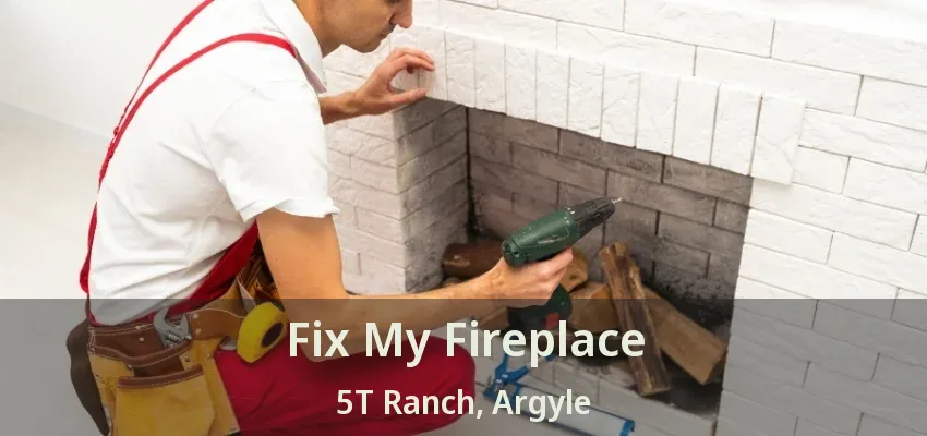 Fix My Fireplace 5T Ranch, Argyle - TX