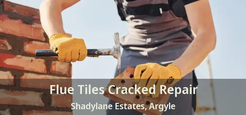Flue Tiles Cracked Repair Shadylane Estates, Argyle - TX