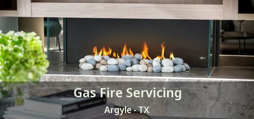 Gas Fire Servicing Argyle - TX